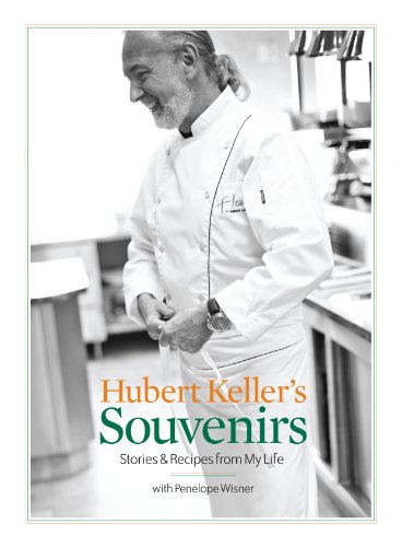 Hubert Keller's Souvenirs: Stories and Recipes from My Life: Stories & Recipes from My Life von Andrews McMeel Publishing